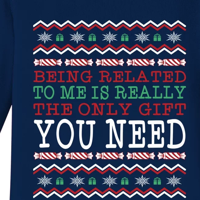 Ugly Christmas Sweater Being Related To Me Is The Gift Baby Long Sleeve Bodysuit