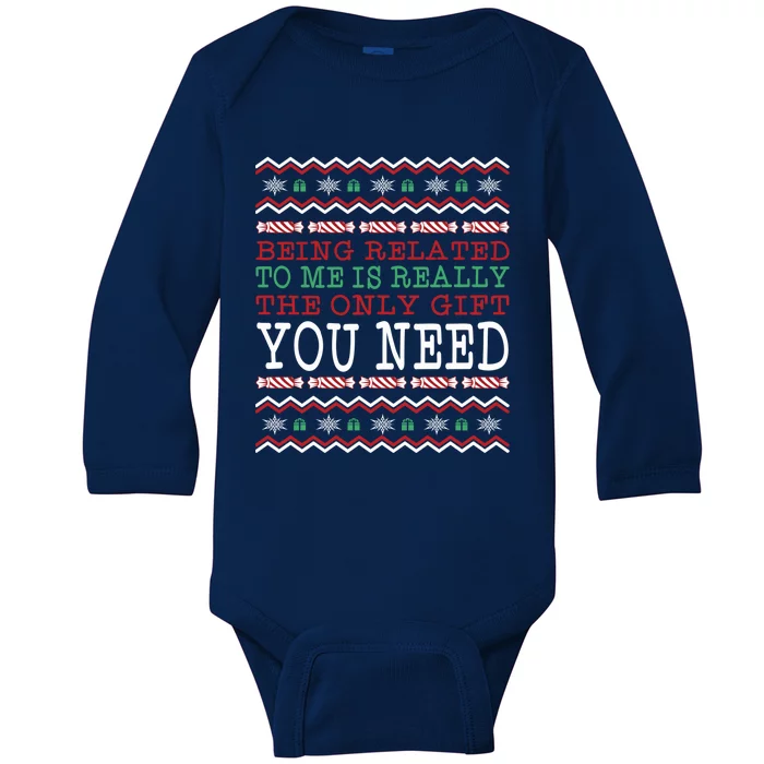 Ugly Christmas Sweater Being Related To Me Is The Gift Baby Long Sleeve Bodysuit