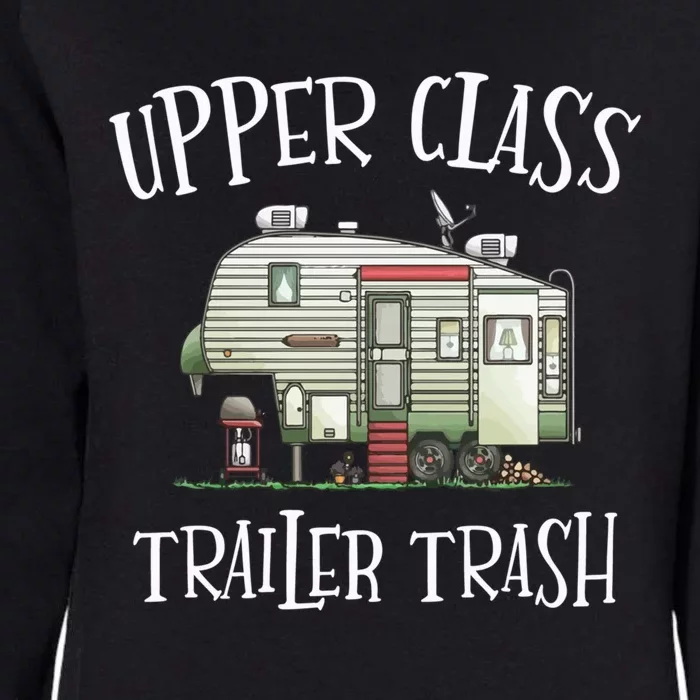 Upper Class Trailer Trash Gift Funny Camper Camping Outdoor Funny Gift Womens California Wash Sweatshirt