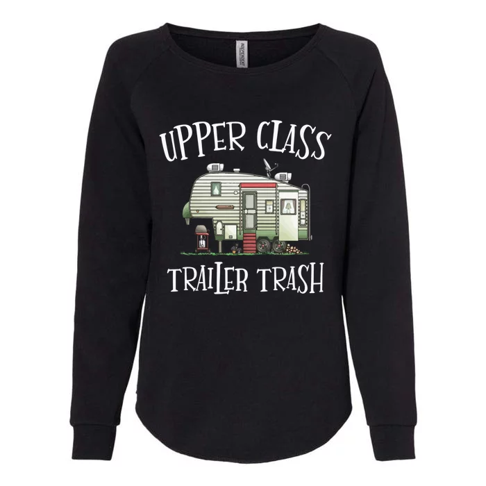 Upper Class Trailer Trash Gift Funny Camper Camping Outdoor Funny Gift Womens California Wash Sweatshirt