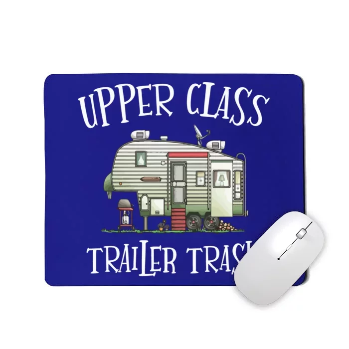 Upper Class Trailer Trash Gift Funny Camper Camping Outdoor Funny Gift Mousepad