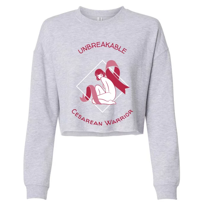 Unbreakable Cesarean Warrior Awareness Month Gift Cropped Pullover Crew