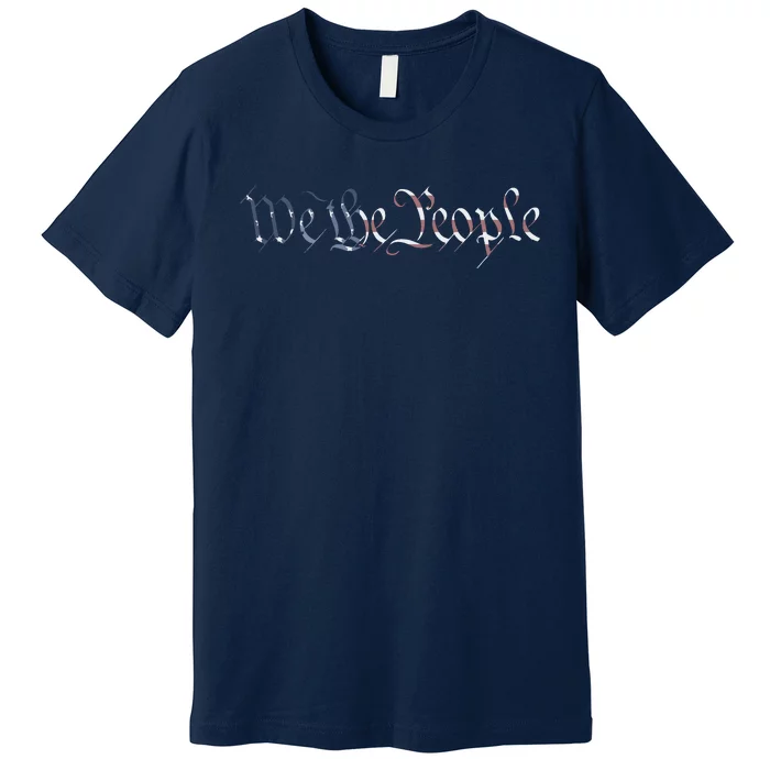 US Constitution We The People American Flag Liberty Gift Premium T-Shirt