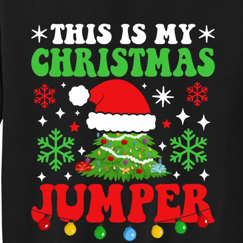 Ugly Christmas Xmas Party This Is My Christmas Jumper Gift Tall Sweatshirt