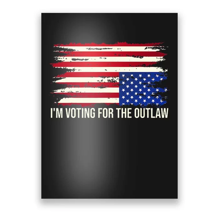 Upside Down American Flag Distress IM Voting For The Outlaw Poster