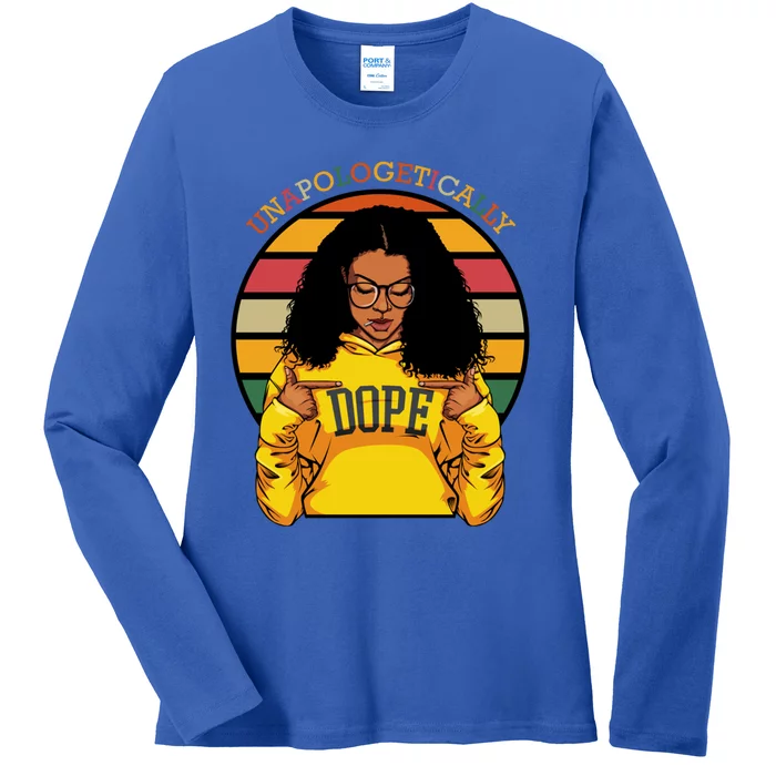 Unapologetically Dope Afro Pride Black History Month Gift Ladies Long Sleeve Shirt