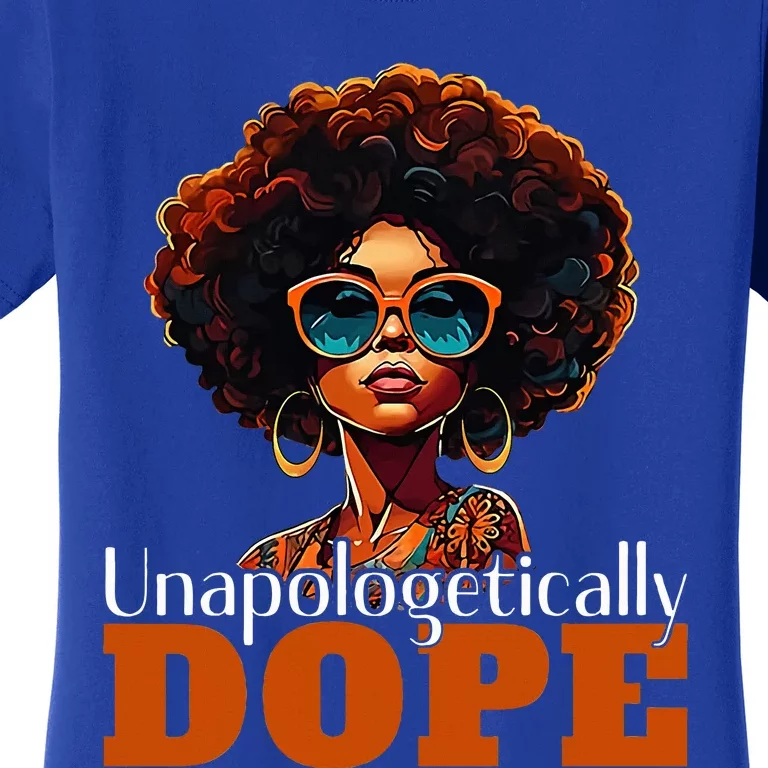 Unapologetically Dope African American Black Queen Women's T-Shirt