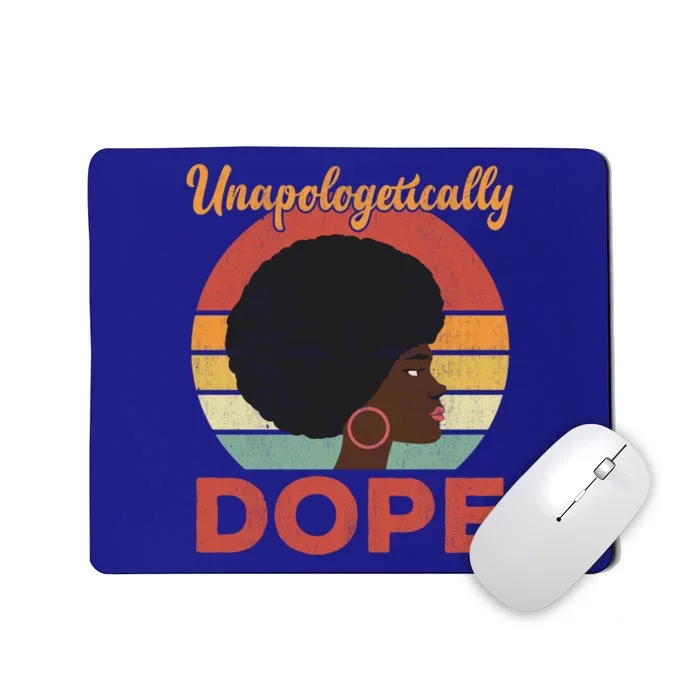 Unapologetically Dope Afro Black Pride Melanin Queen Funny Gift Mousepad