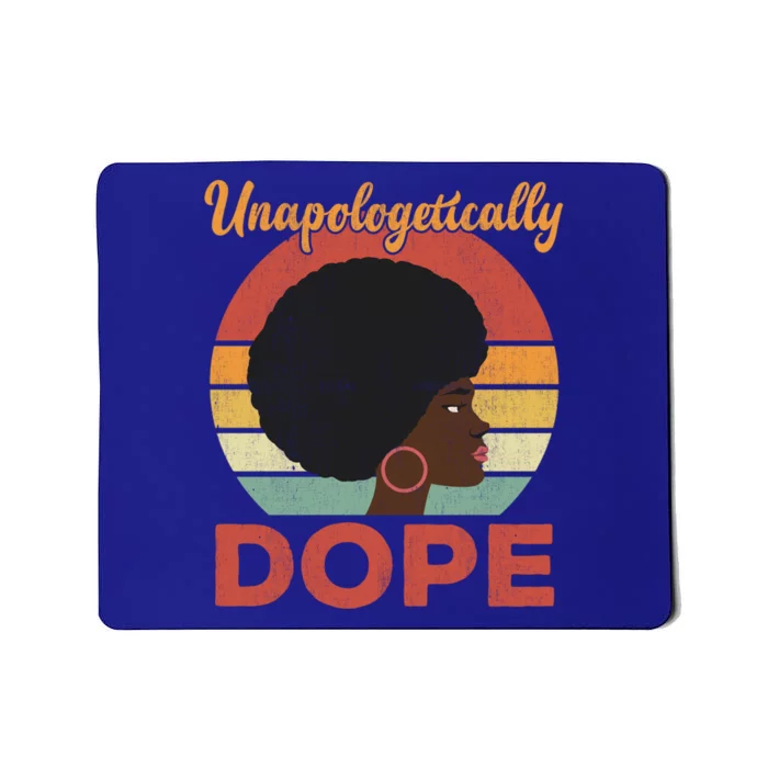 Unapologetically Dope Afro Black Pride Melanin Queen Funny Gift Mousepad