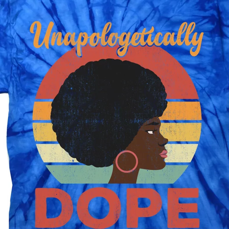 Unapologetically Dope Afro Black Pride Melanin Queen Funny Gift Tie-Dye T-Shirt