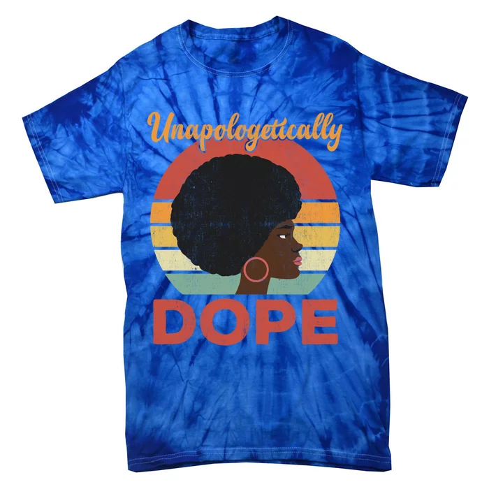 Unapologetically Dope Afro Black Pride Melanin Queen Funny Gift Tie-Dye T-Shirt