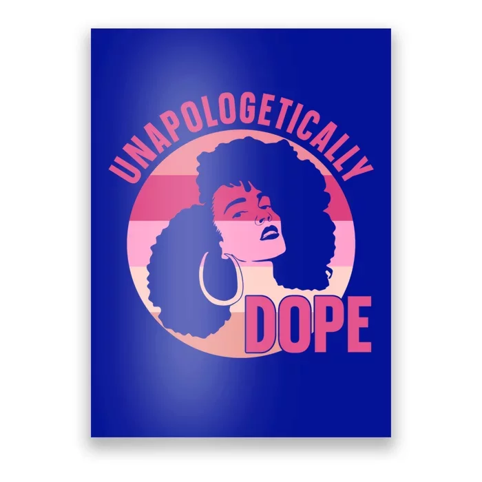 Unapologetically Dope Afro African American Black Gift Poster