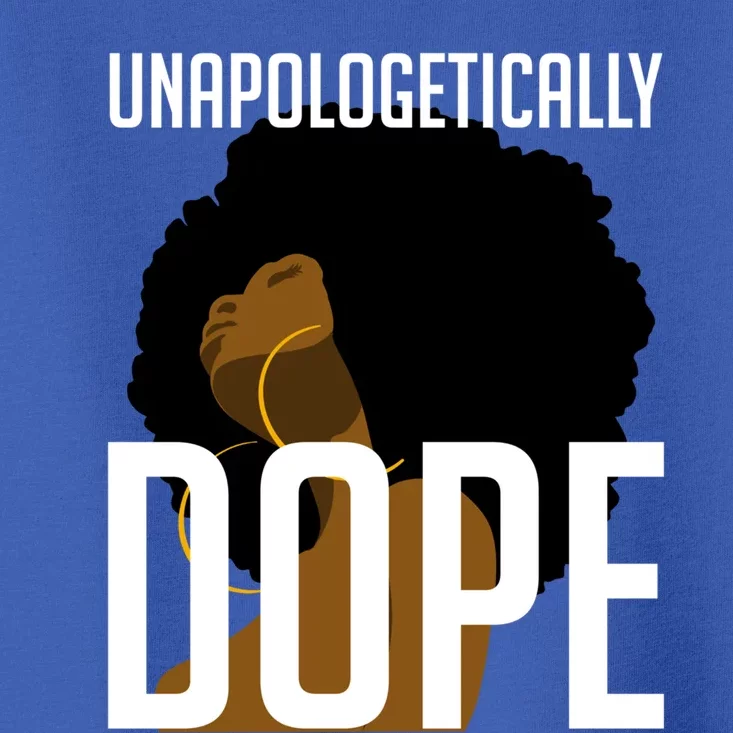 Unapologetically Dope Afro Black History Month Gift Toddler T-Shirt