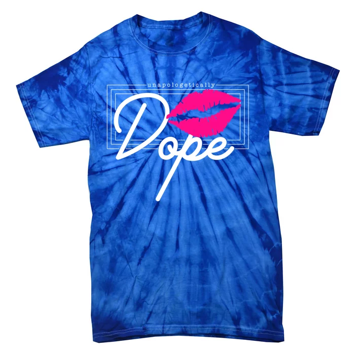 Unapologetically Dope Afro Words For Proud And Strong Funny Gift Tie-Dye T-Shirt