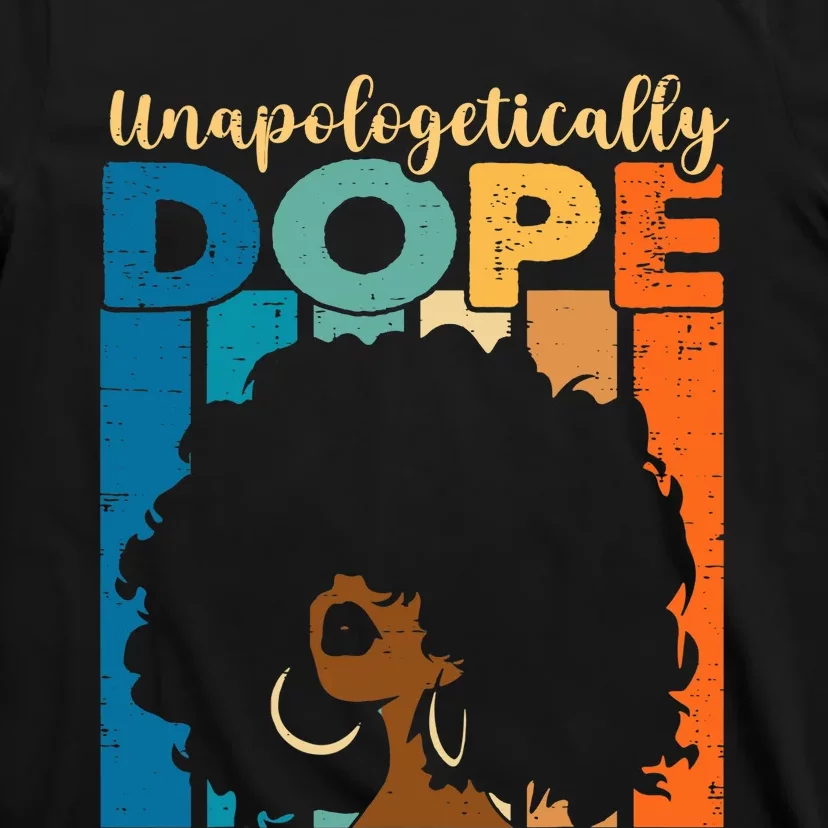 Unapologetically Dope Afro African American Black Pride T-Shirt