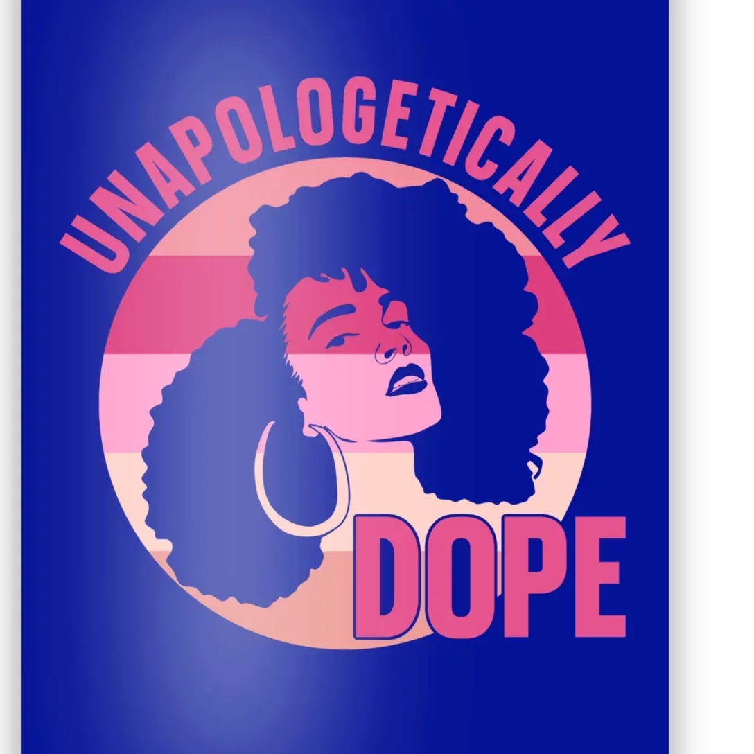 Unapologetically Dope Afro African American Black Gift Poster