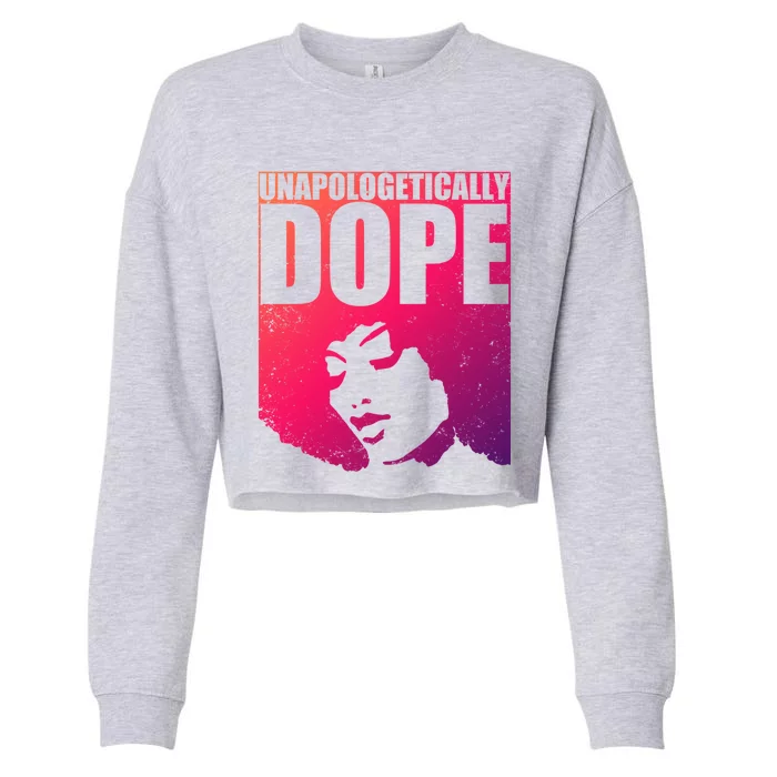 Unapologetically Dope Afro Melanin Black History Month Gift Cropped Pullover Crew