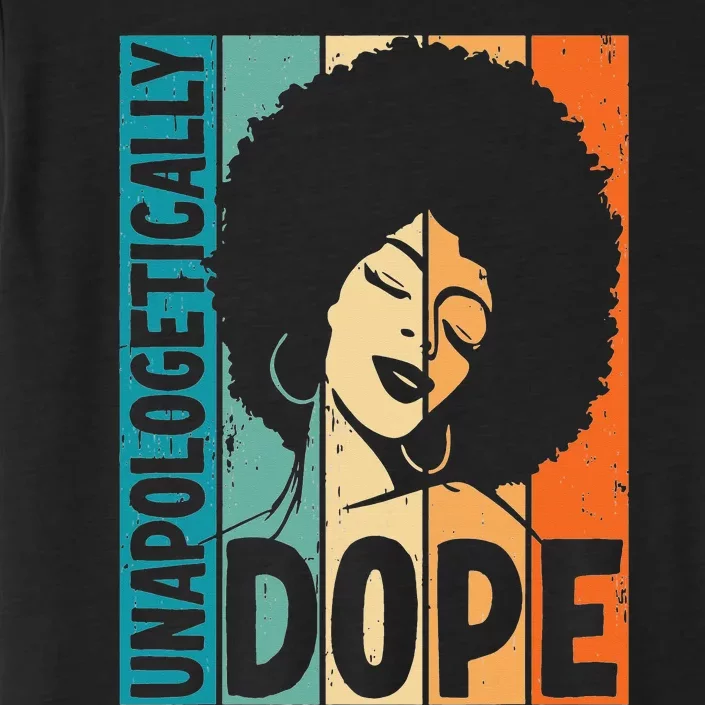 Unapologetically Dope Afro African  American Black ChromaSoft Performance T-Shirt