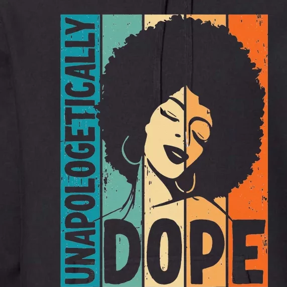 Unapologetically Dope Afro African  American Black Premium Hoodie