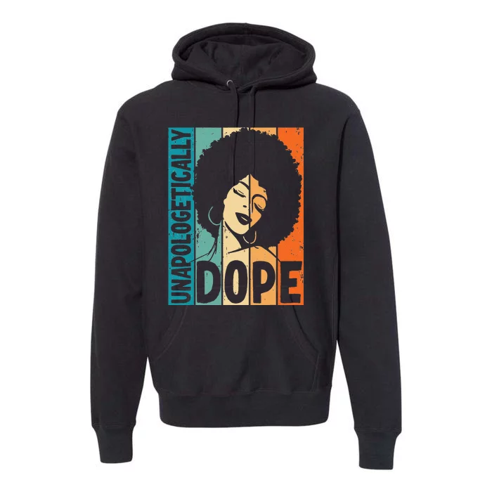 Unapologetically Dope Afro African  American Black Premium Hoodie