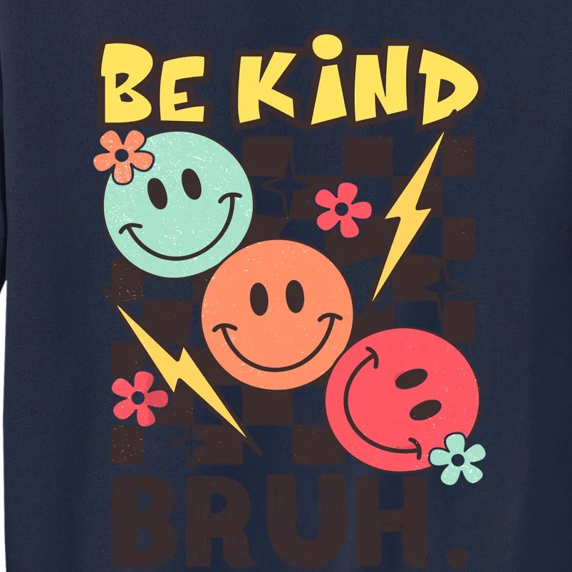 Unity Day Anti Bullying Awareness Kindness Be Kind Bruh Tall Sweatshirt