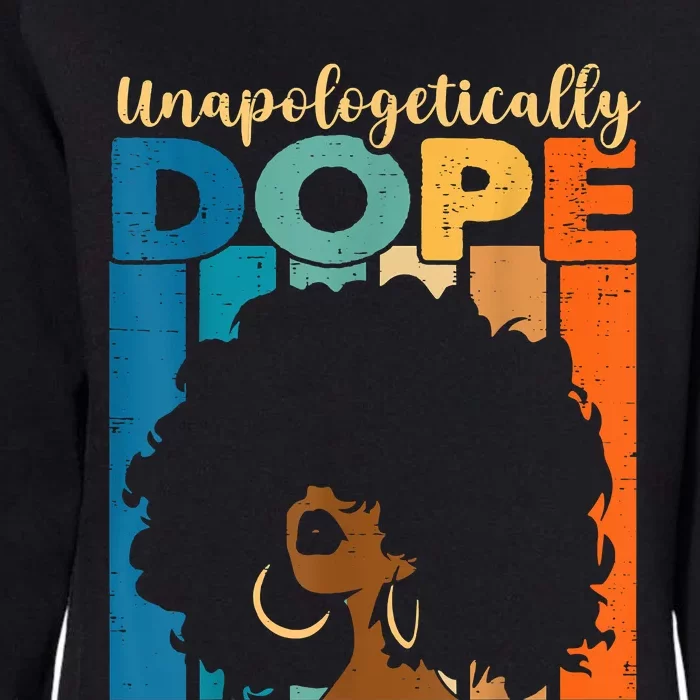 Unapologetically Dope Afro African American Black Pride Womens California Wash Sweatshirt