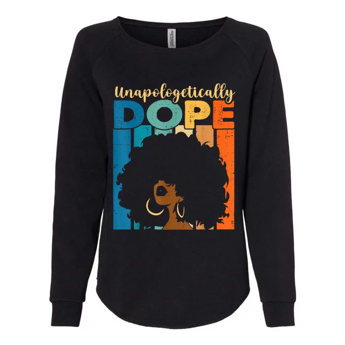 Unapologetically Dope Afro African American Black Pride Womens California Wash Sweatshirt