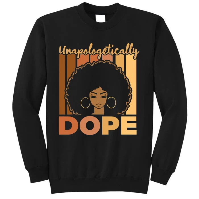 Unapologetically Dope Black History Month African American Vintage Tall Sweatshirt