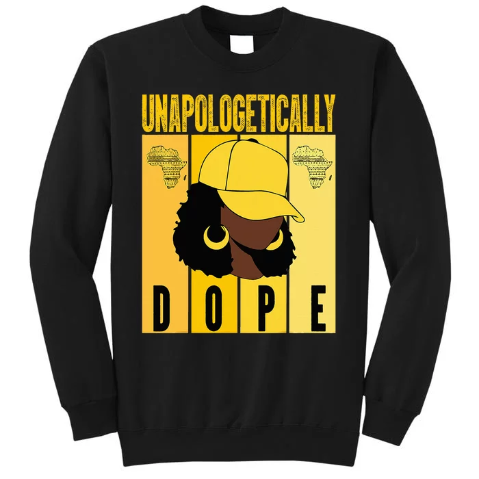 Unapologetically Dope Black History Month African American Tall Sweatshirt