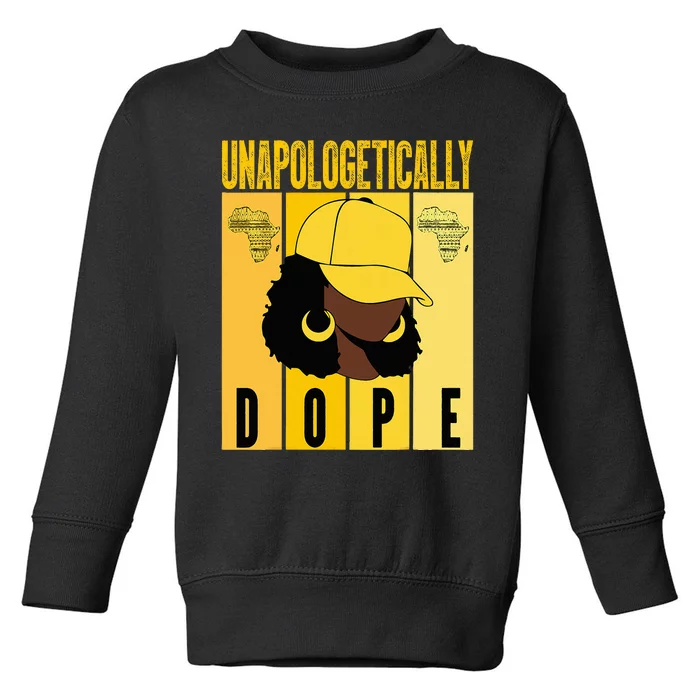 Unapologetically Dope Black History Month African American Toddler Sweatshirt