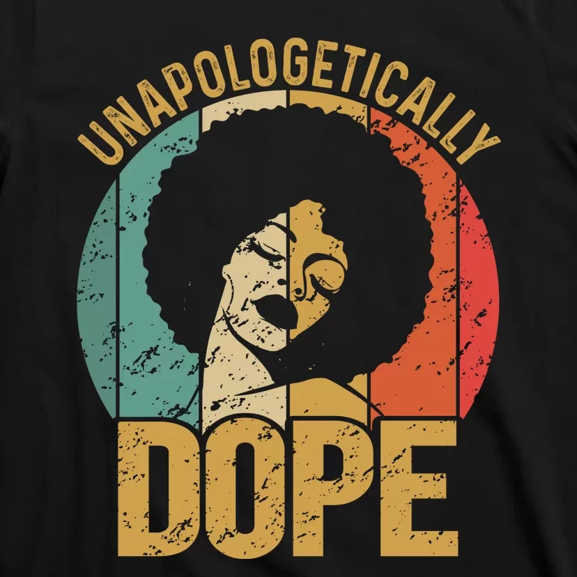 Unapologetically Dope Black Pride Melanin African American T-Shirt