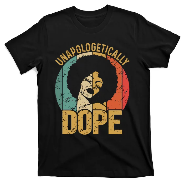 Unapologetically Dope Black Pride Melanin African American T-Shirt