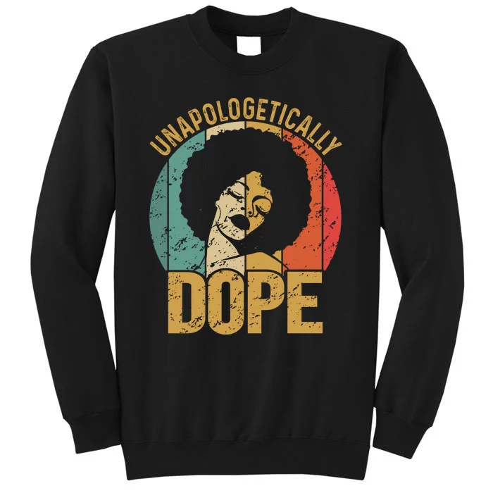 Unapologetically Dope Black Pride Melanin African American Tall Sweatshirt