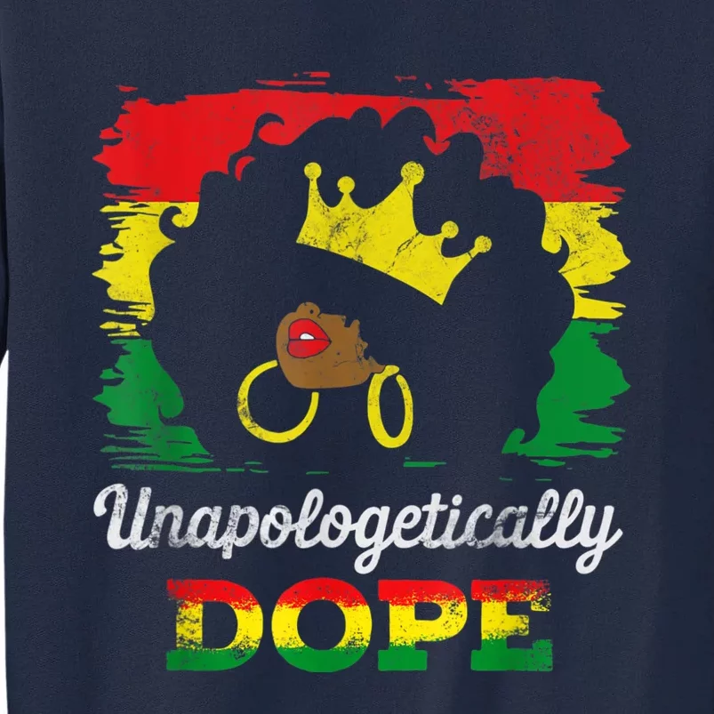 Unapologetically Dope Black History Month African American Tall Sweatshirt