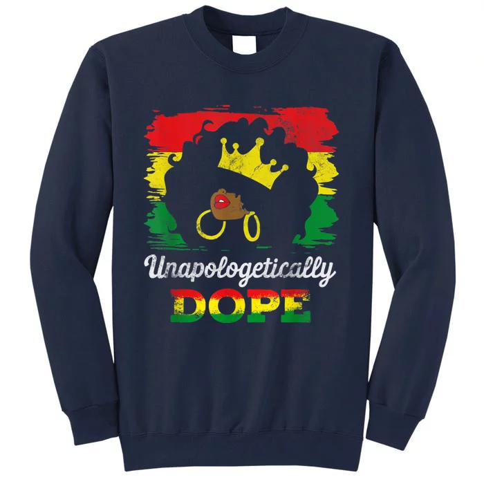 Unapologetically Dope Black History Month African American Tall Sweatshirt