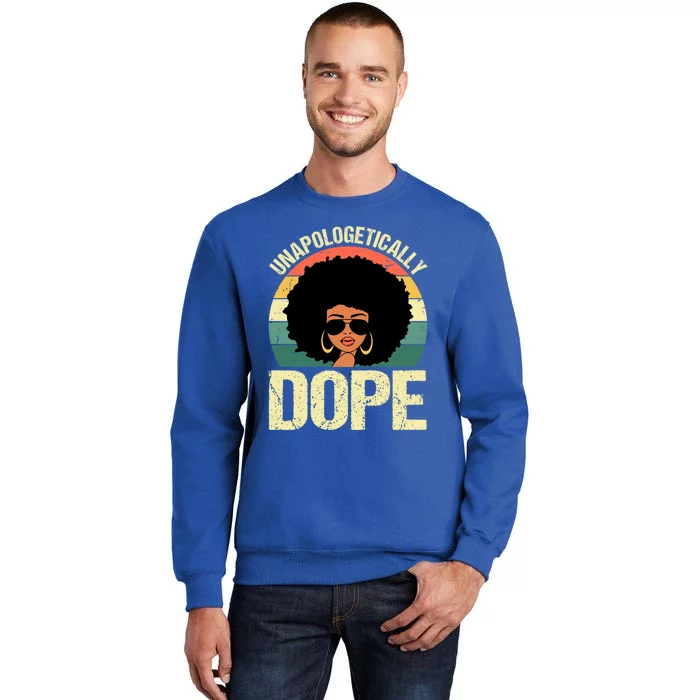 Unapologetically Dope Black Pride Melanin African Juneteenth Meaningful Gift Sweatshirt