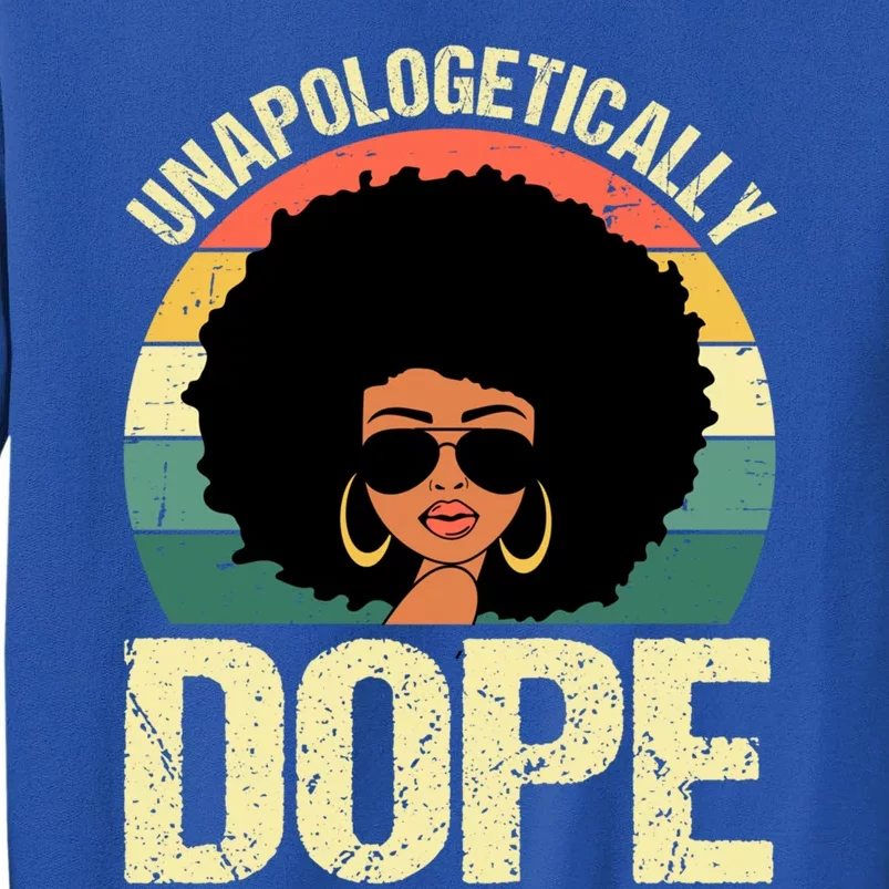 Unapologetically Dope Black Pride Melanin African Juneteenth Meaningful Gift Sweatshirt