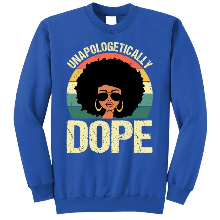 Unapologetically Dope Black Pride Melanin African Juneteenth Meaningful Gift Sweatshirt