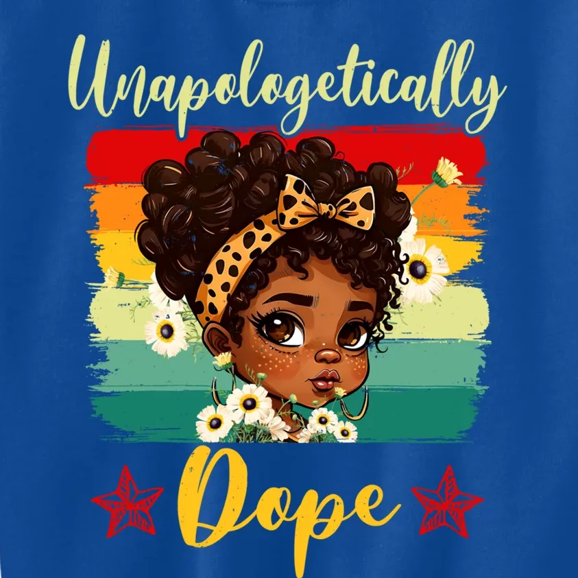 Unapologetically Dope Black History Afro Juneteenth Great Gift Kids Sweatshirt