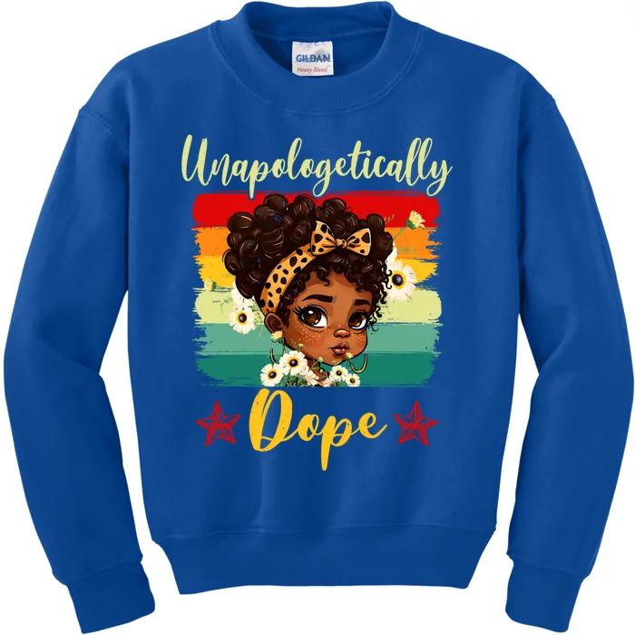 Unapologetically Dope Black History Afro Juneteenth Great Gift Kids Sweatshirt