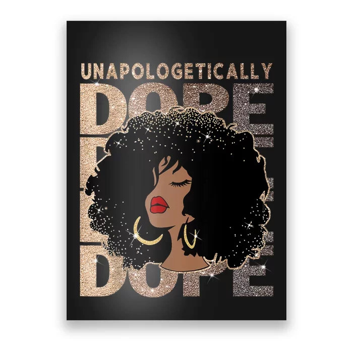 Unapologetically Dope Black Pride Afro Black History Melanin Poster