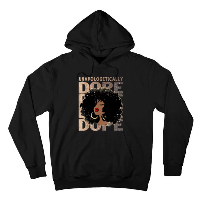 Unapologetically Dope Black Pride Afro Black History Melanin Tall Hoodie