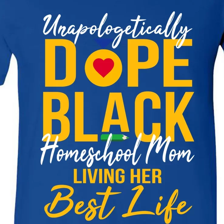 Unapologetically Dope Black Homeschool Mom Afro Pride Bhm Gift V-Neck T-Shirt