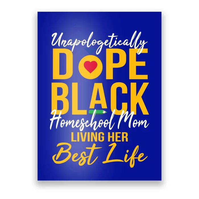 Unapologetically Dope Black Homeschool Mom Afro Pride Bhm Gift Poster