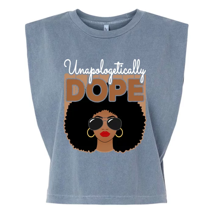 Unapologetically Dope Black Pride Afro American Melanin Cool Gift Garment-Dyed Women's Muscle Tee