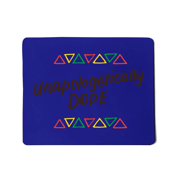 Unapologetically Dope Black Pride Melanin African American Cool Gift Mousepad