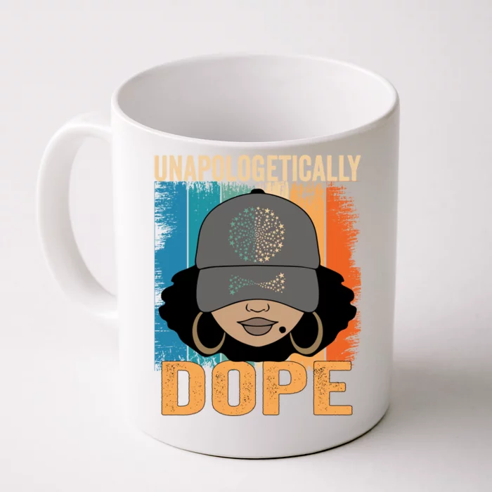 Unapologetically Dope Black History Month Juneteenth Funny Gift Front & Back Coffee Mug