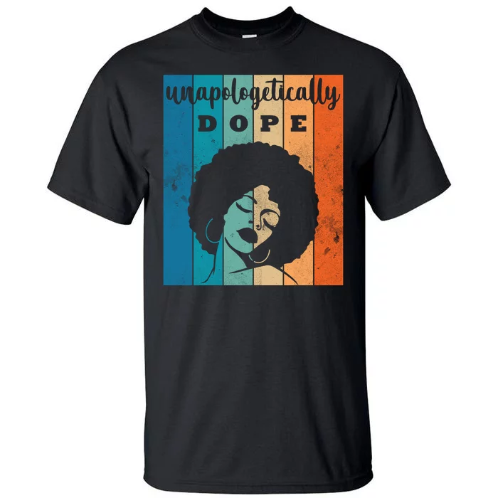 Unapologetically Dope Black Female Tall T-Shirt