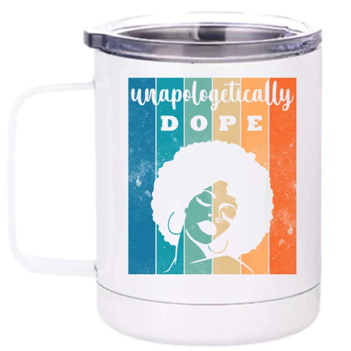 Unapologetically Dope Black Female Front & Back 12oz Stainless Steel Tumbler Cup