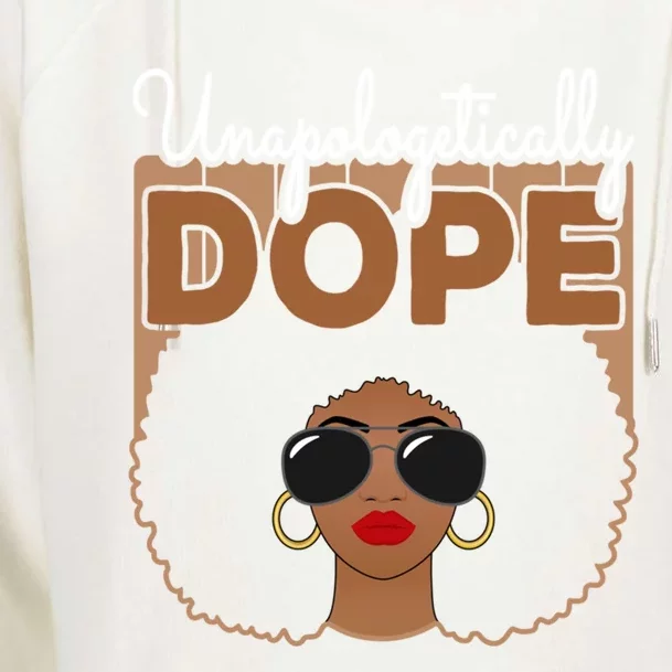 Unapologetically Dope Black Pride Melanin Afro American Gift Womens Funnel Neck Pullover Hood